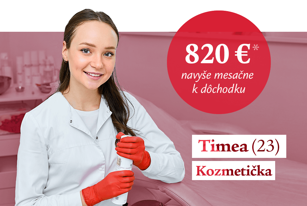 Timea (23), kozmetička, 820 € navyše mesačne k dôchodku*