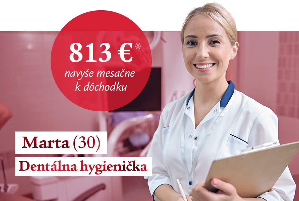 Marta (30), dentálna hygienička, 813 € navyše mesačne k dôchodku*