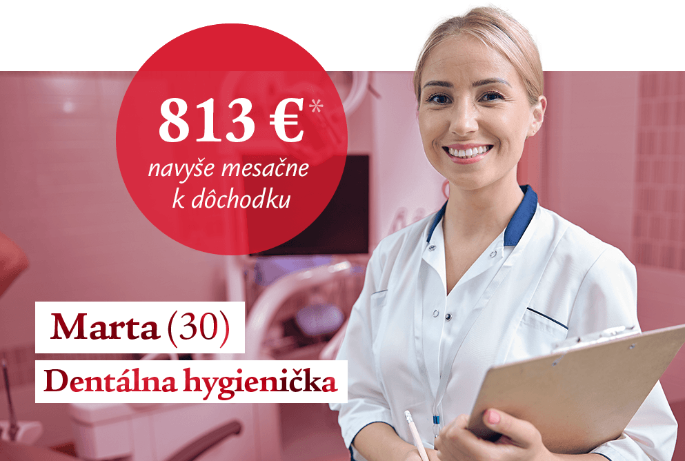 Marta (30), dentálna hygienička, 813 € navyše mesačne k dôchodku*